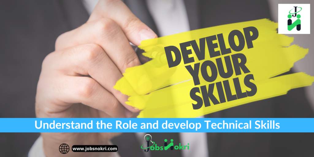 Understand the Role and develop Technical Skills 